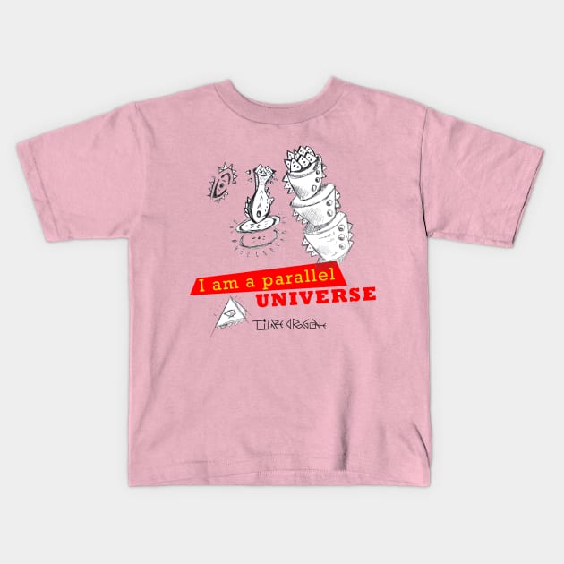 i'm a parallel universe Kids T-Shirt by Tigredragone